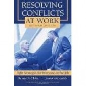 Resolving Conflict At Work by Kenneth Cloke, Joan Goldsmith, Warren Bennis